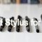 The Best Stylus for iPad | iPhone and iPad Styluses Compared